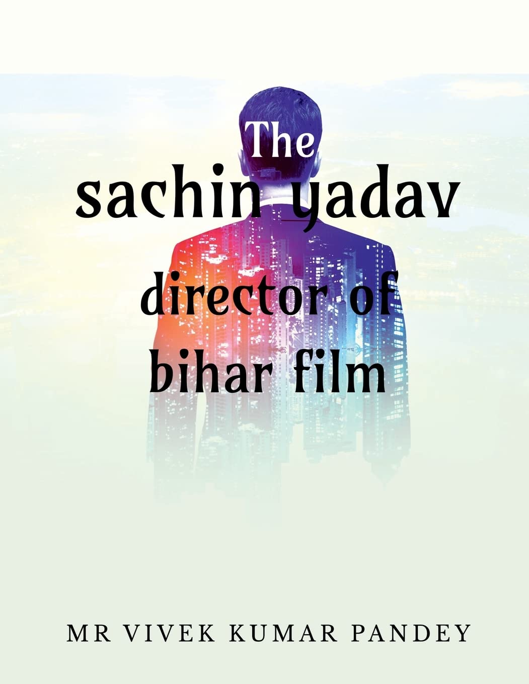 Sachin Yadav : Director of Bhojpuri Film