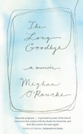 Long Goodbye: A Memoir of Grief