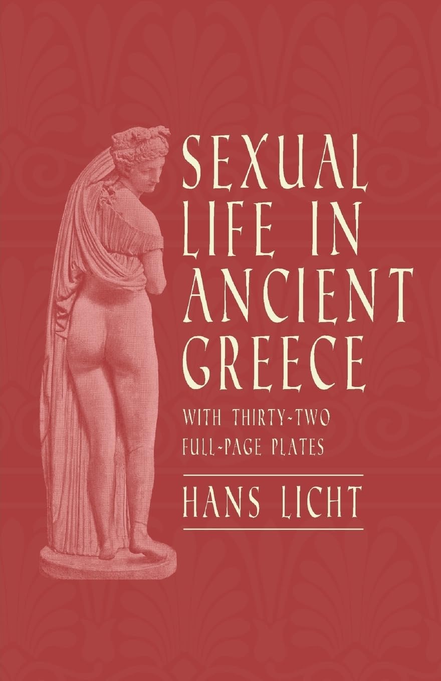 Sexual Life in Ancient Greece  With ThirtyTwo FullPage Plates
