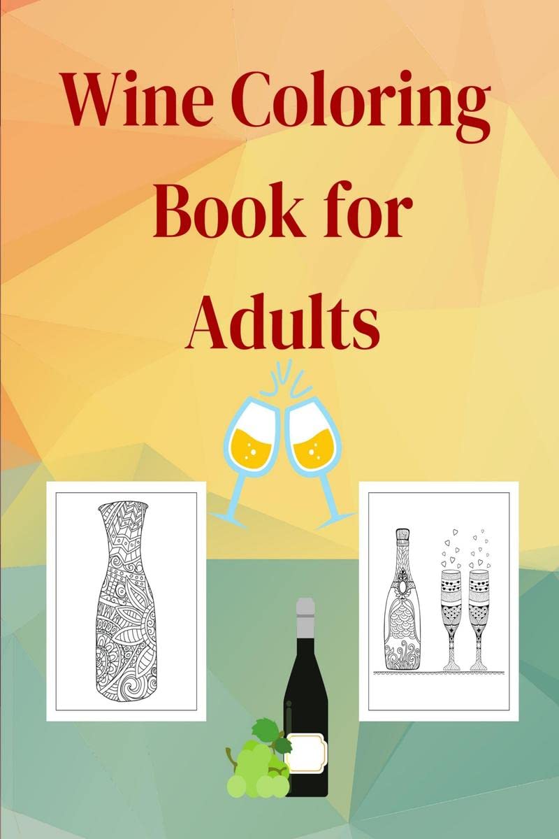 Wine Coloring Book for Adults: Perfect Gift Idea | Stress Relieving Animal Designs for Adults Relaxation | Amazing Wine Coloring