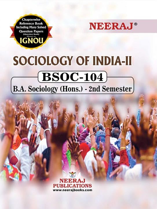 NEERAJ BSOC104 SOCIOLOGY OF INDIAII  Chapter Wise Help Book including Many Solved Sample Papers & Important Exam Notes Publis