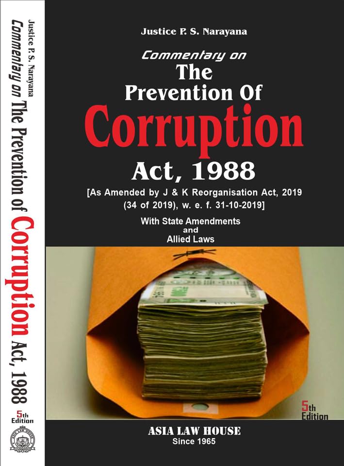 Commentary On The Prevention Of Corruption Act, 1988 (5Th Edition 2025)