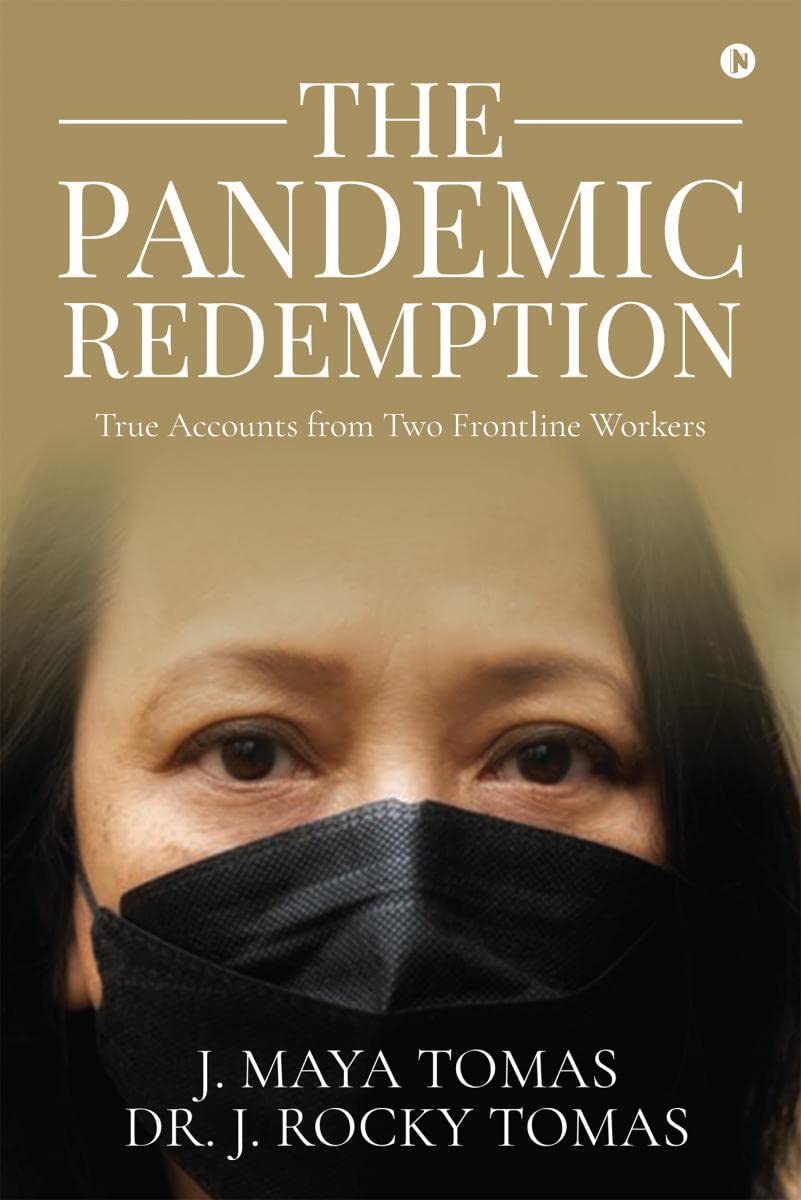 The Pandemic Redemption : True Accounts from Two Frontline Workers