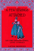 A Few Strings Attached: Six Unconventional Love Stories
