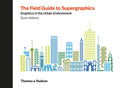 Field Guide to Supergraphics: Graphics in the Urban Environment