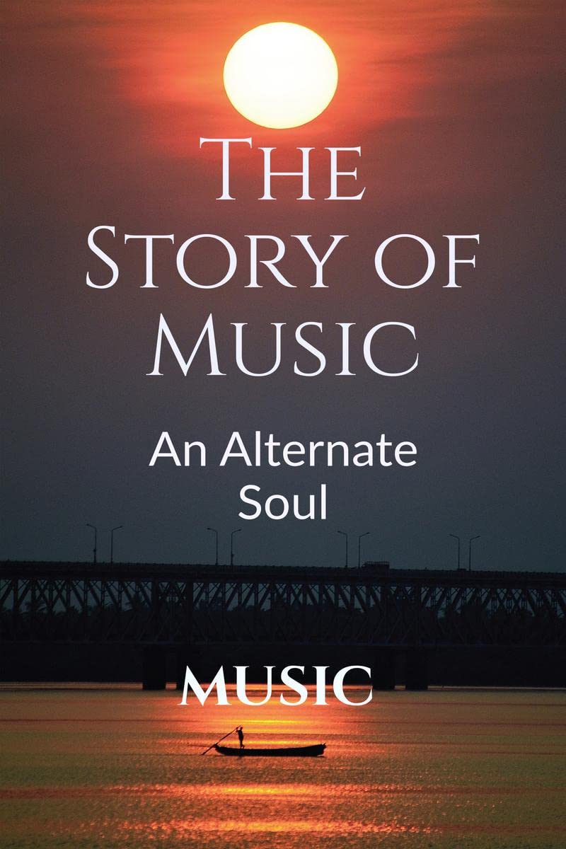 The Story of Music : An Alternate Soul