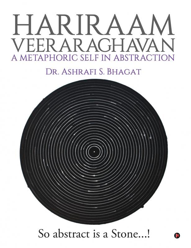 Hariraam Veeraraghavan  A Metaphoric Self In Abstraction : So Abstract Is A Stone!
