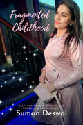 Fragmented Childhood  Revised Edition: SELFREFLECTION IS SCARY, BUT NECESSARY FOR GROWTH.