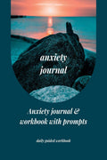 Anxiety Journal : Anxiety Journal & Workbook with Prompts