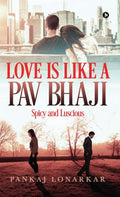 Love Is Like a Pav Bhaji : Spicy and Luscious