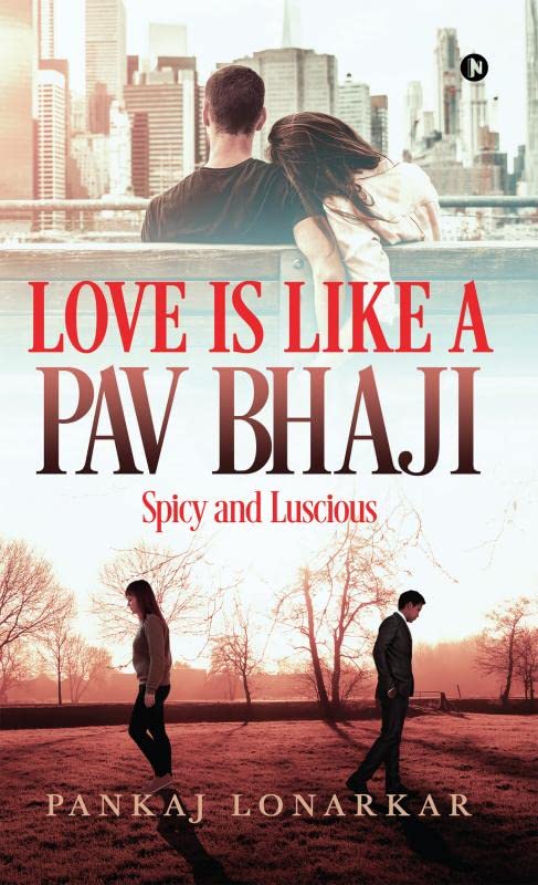 Love Is Like a Pav Bhaji : Spicy and Luscious
