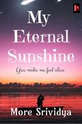 My Eternal Sunshine : You make me feel alive
