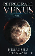 Retrograde Venus  Part IV