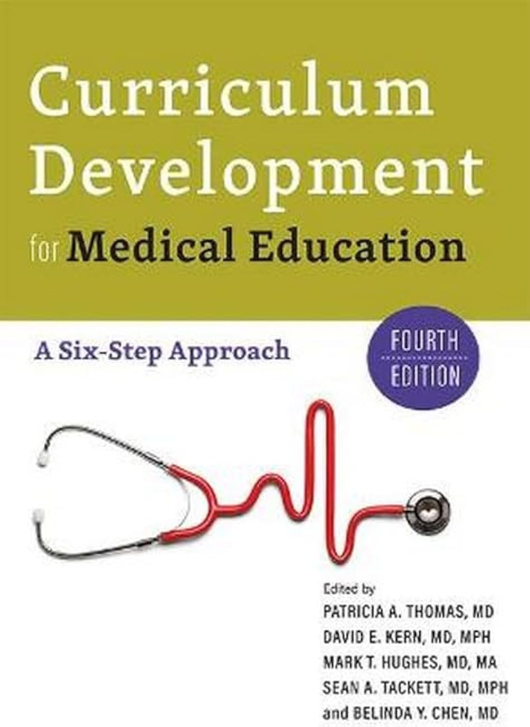 Curriculum Development For Medical Education: A SixStep Approach