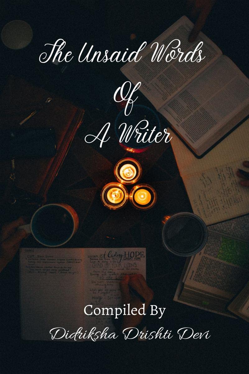 The Unsaid Words Of A Writer