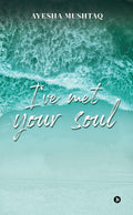 Ive Met Your Soul
