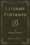 Literary Portraits (Classic Reprint)
