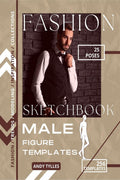 Fashion Sketchbook Male Figure Templates: 25 Different Poses of Professional Male Figure Templates in 256 Large Sketches for Des