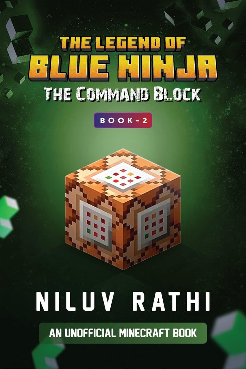 The Legend Of Blue Ninja  The Command Block : An Unofficial Minecraft Book