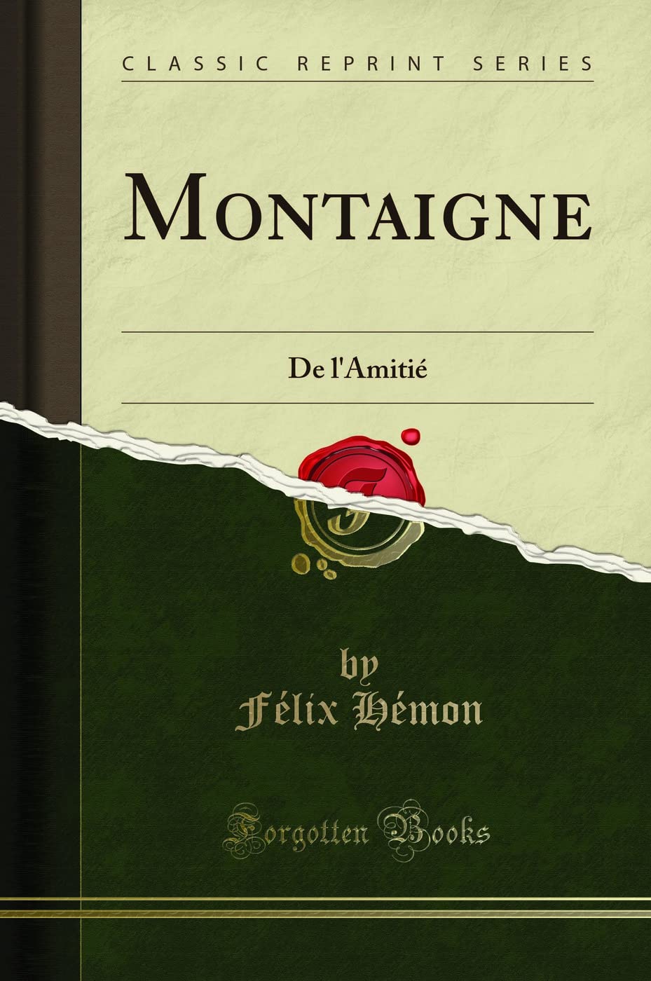 Montaigne: de lAmiti (Classic Reprint)