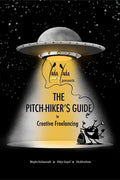 The Pitchhikers Guide to Creative Freelancing : A Foundational Handbook for Creative Freelancers