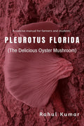 Plurotus Florida : (The Delicious Oyster Mushroom)