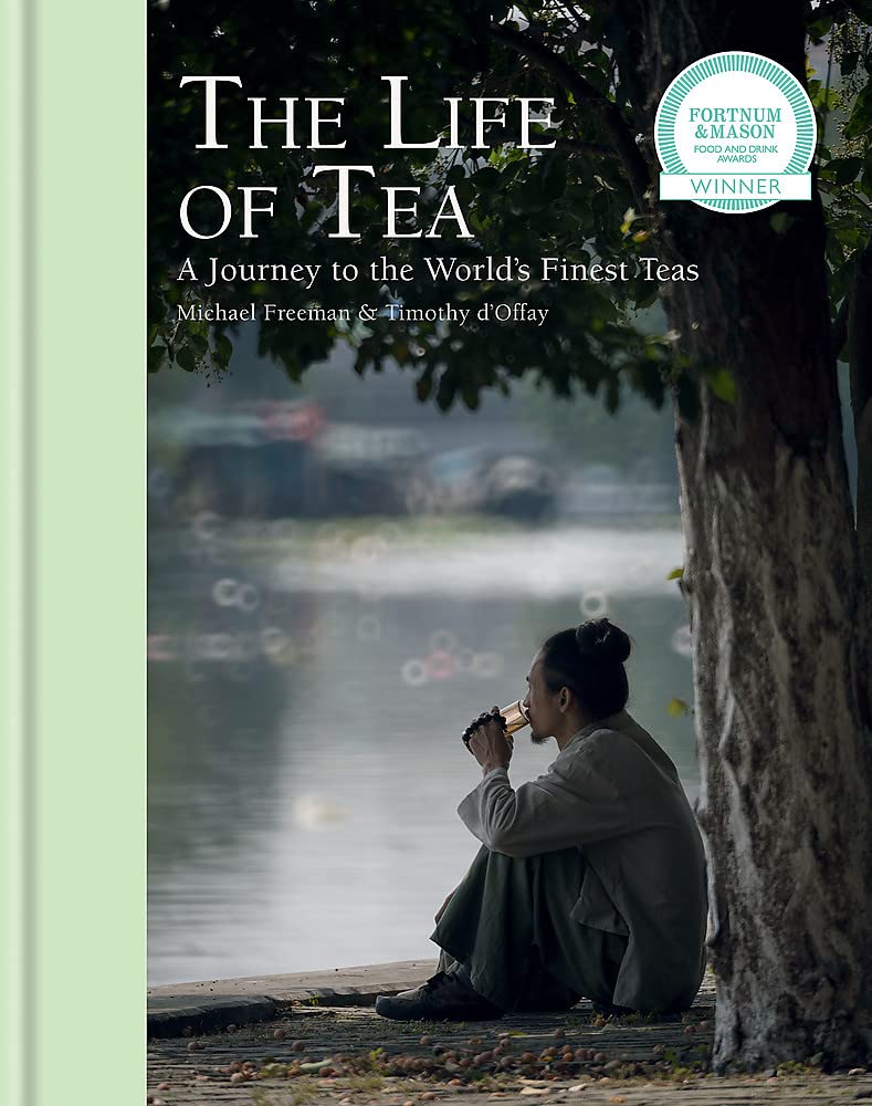 The Life of Tea: A Journey to the Worlds Finest Teas