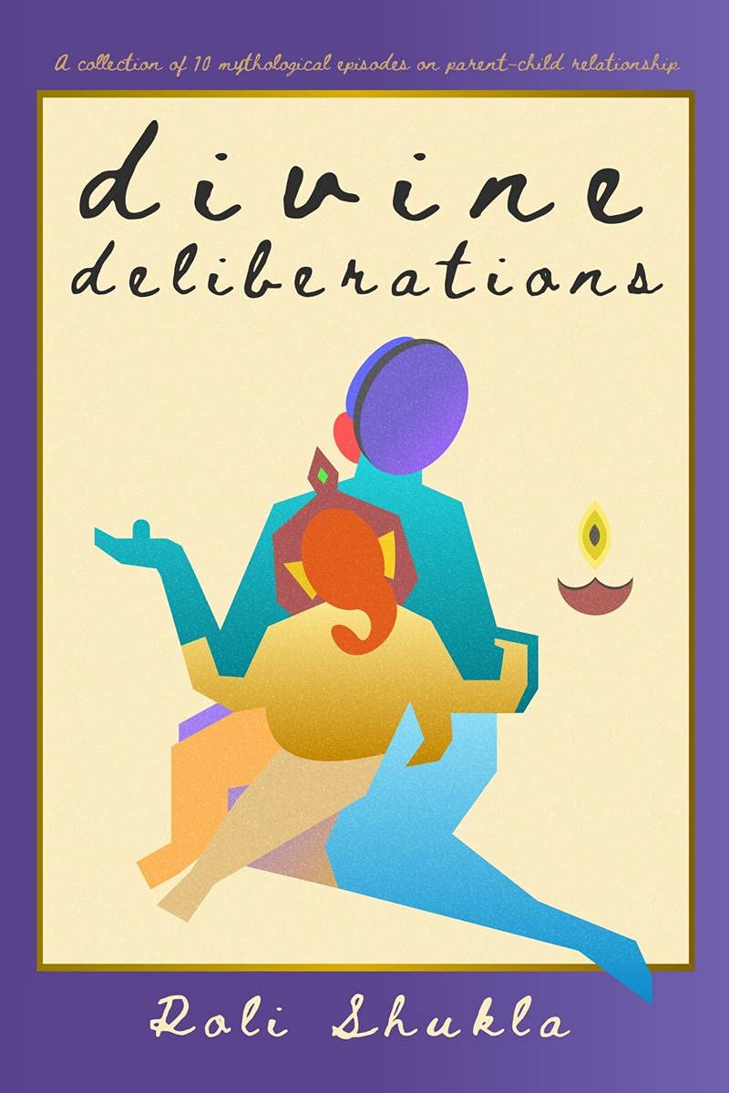 Divine Deliberations: A Collection Of Mythological Episodes ParentChild, HeartToHeart