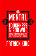 Mental Toughness & Iron Will