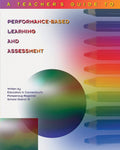 A Teachers Guide to PerformanceBased Learning and Assessment