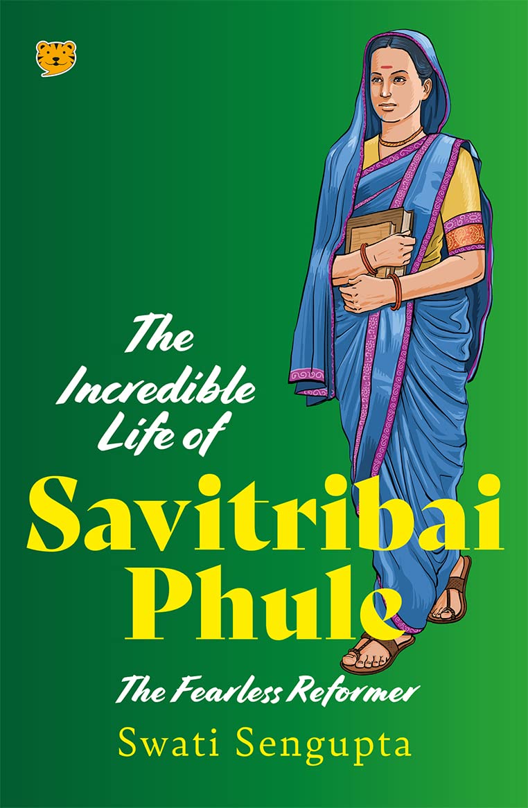 Speaking Tiger Publishing Private Limited The Incredible Life of Savitribai Phule The Fearless Reformer.