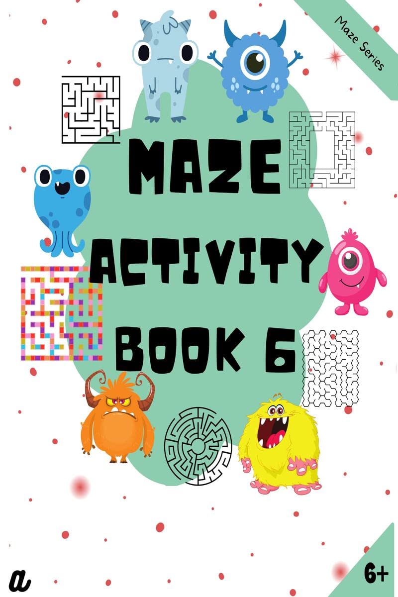 Maze Puzzles for All  Book 6  100 Mazes (68 years, 810 years, 1012 years)