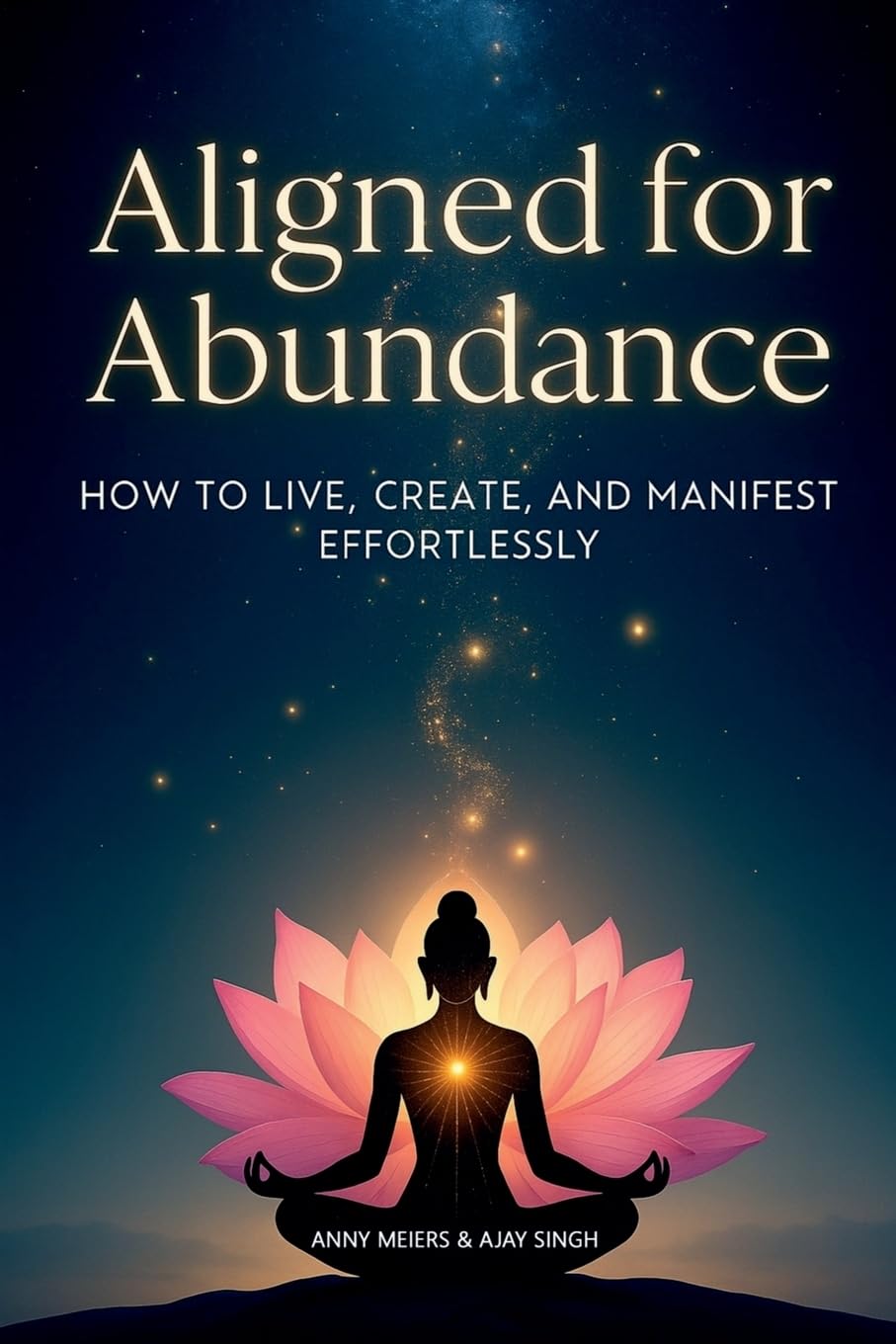 Aligned for Abundance: HOW TO LIVE, CREATE AND MANIFEST EFFORTLESSLY