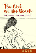 The Girl On The Beach : Some Stories... Some Conversations...