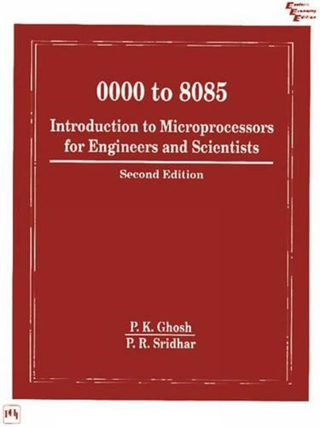 0000 to 8085: Introduction to Microprocessors for Engineers and Scientists