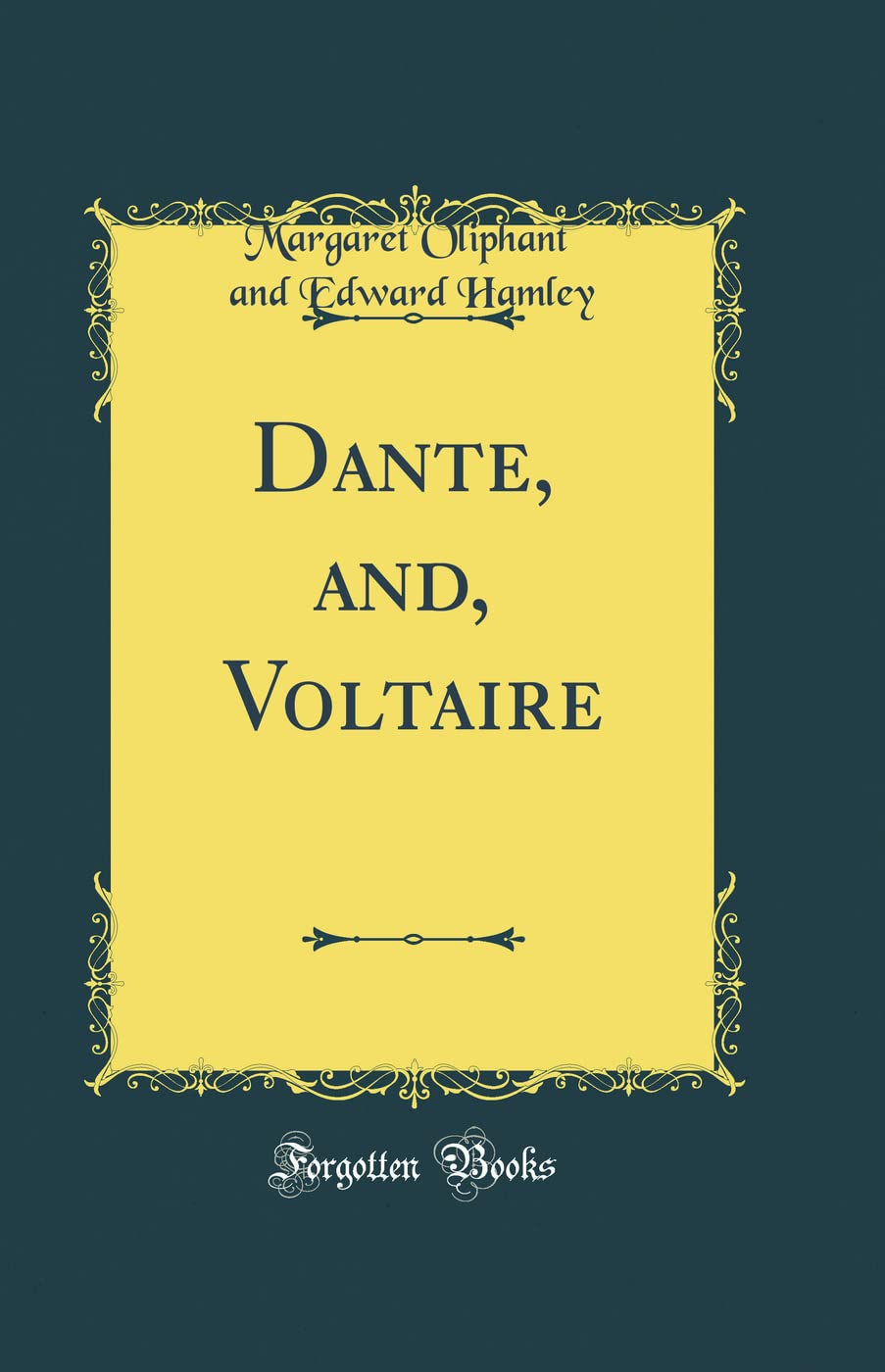Dante, and, Voltaire (Classic Reprint)