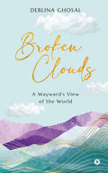 Broken Clouds : A Waywards View of the World