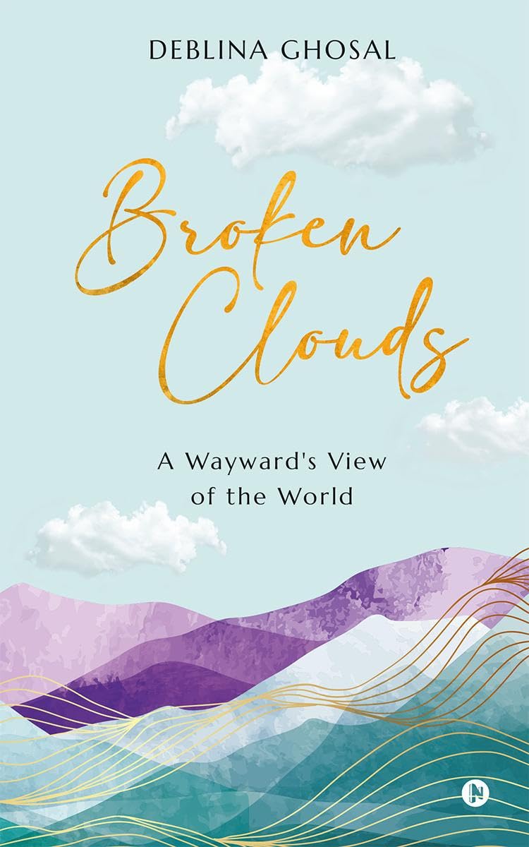Broken Clouds : A Waywards View of the World