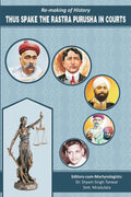Remaking of History: THUS SPAKE THE RASTRA PURUSHA IN COURTS