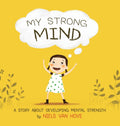 My Strong Mind: A Story about Developing Mental Strength (Social Skills & Mental Health for Kids)