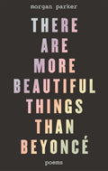 THERE ARE MORE BEAUTIFUL THINGS THAN BEYONC