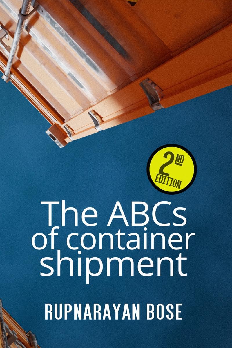 The ABCs of container shipment Rupnarayan Bose