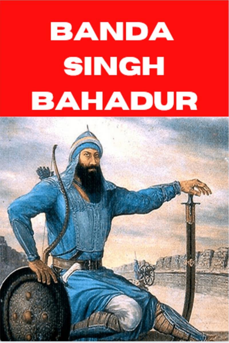 BANDA SINGH BAHADAR : SIKH WARRIOR