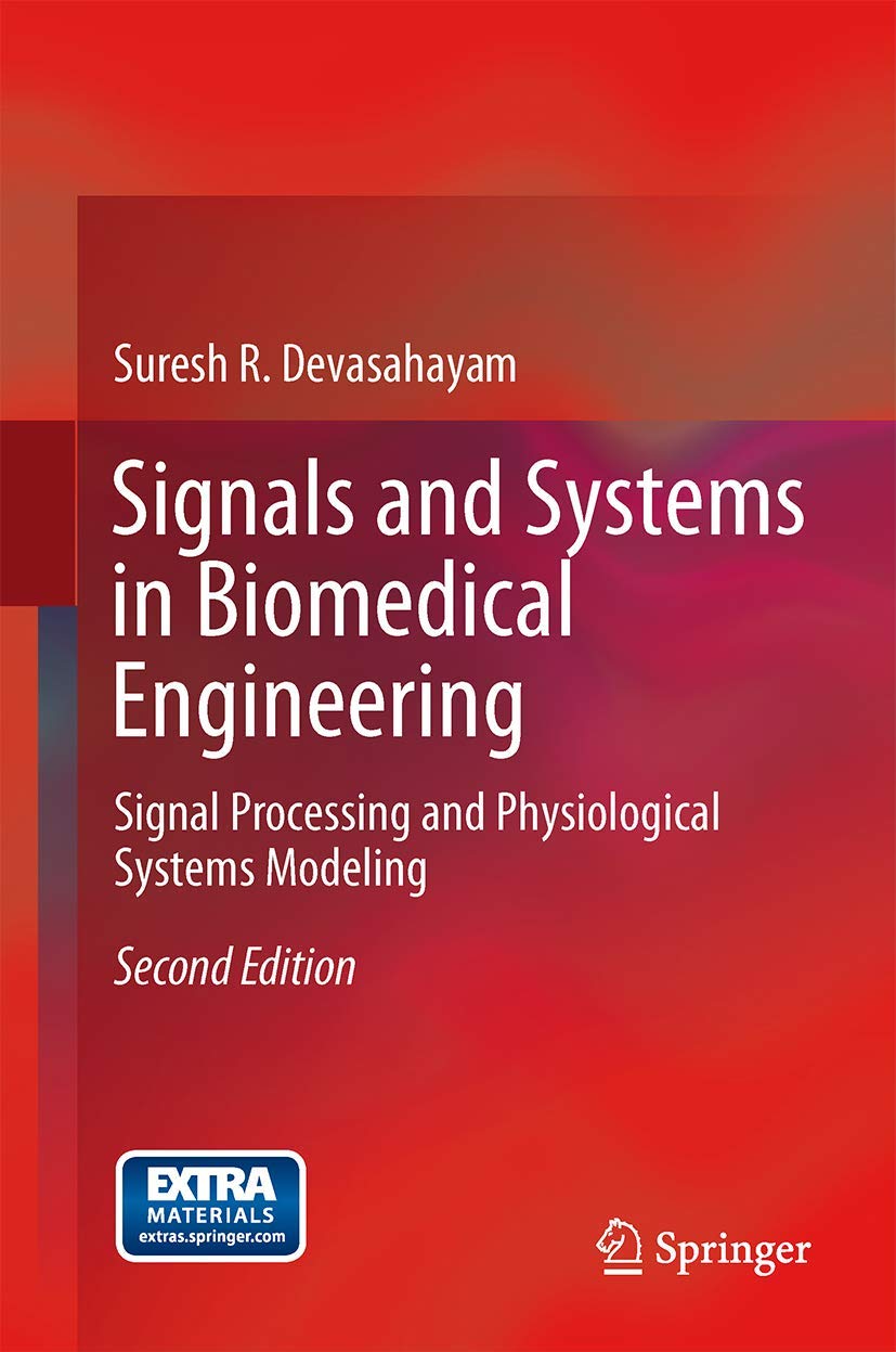 Signals and Systems in Biomedical Engineering: Signal Processing and Physiological Systems Modeling