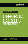Arihant Classic Texts Series Differential Calculus For Beginners By Joseph Edwards | ConceptBased Calculus Book For Jee, Iit, C