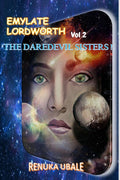 Emylate Lordworth (Vol 2) : The Daredevil Sisters!