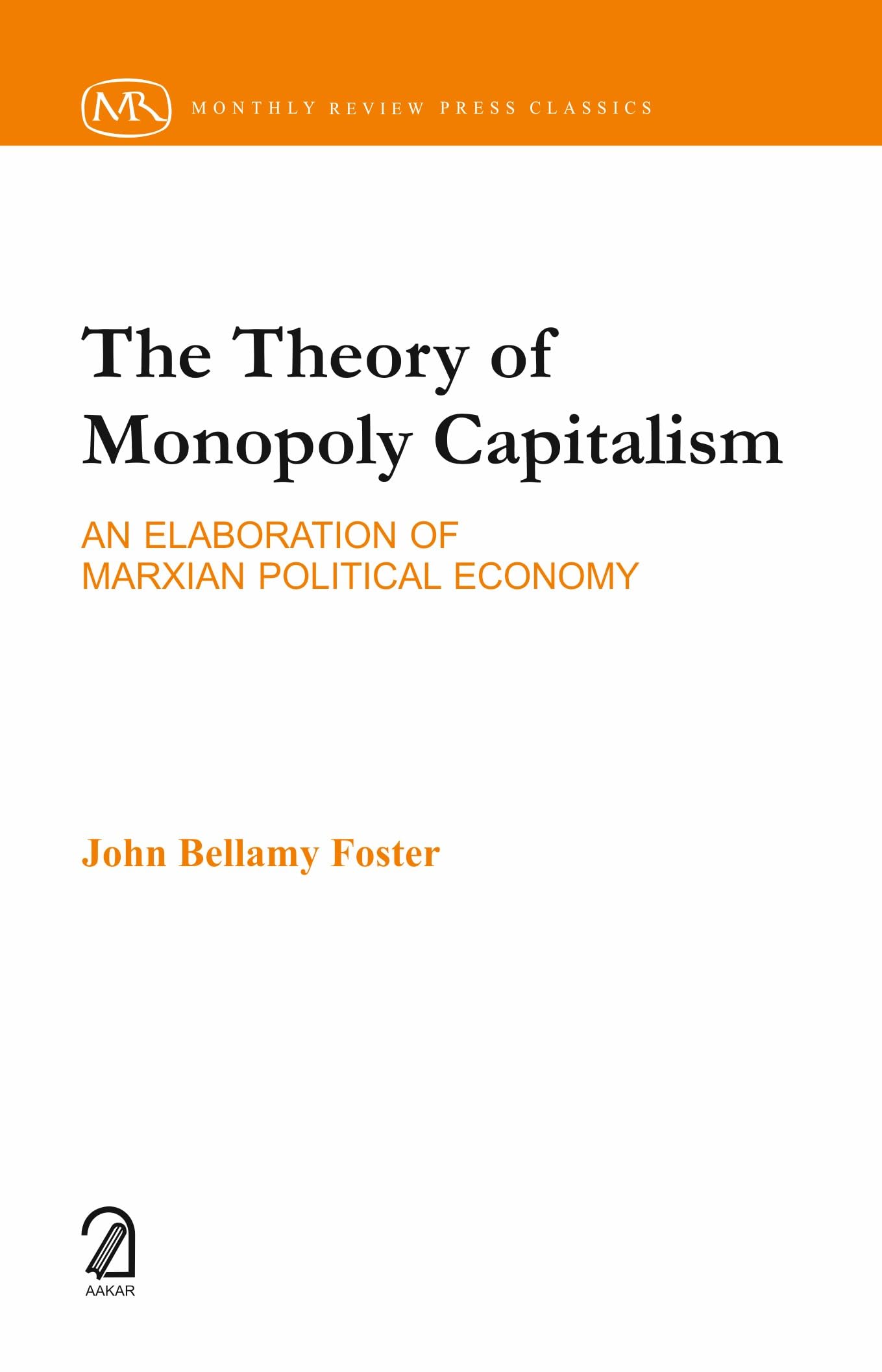 The Theory Of Monopoly Capitalism: An Elaboration Of Marxism Political Economy: An Elaboration Of Marxian Political Economy