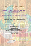 Indian Knowledge System Journey From Ancient Scientific & Vedic Theories To Modernization Of Science & Society Designed For Indi