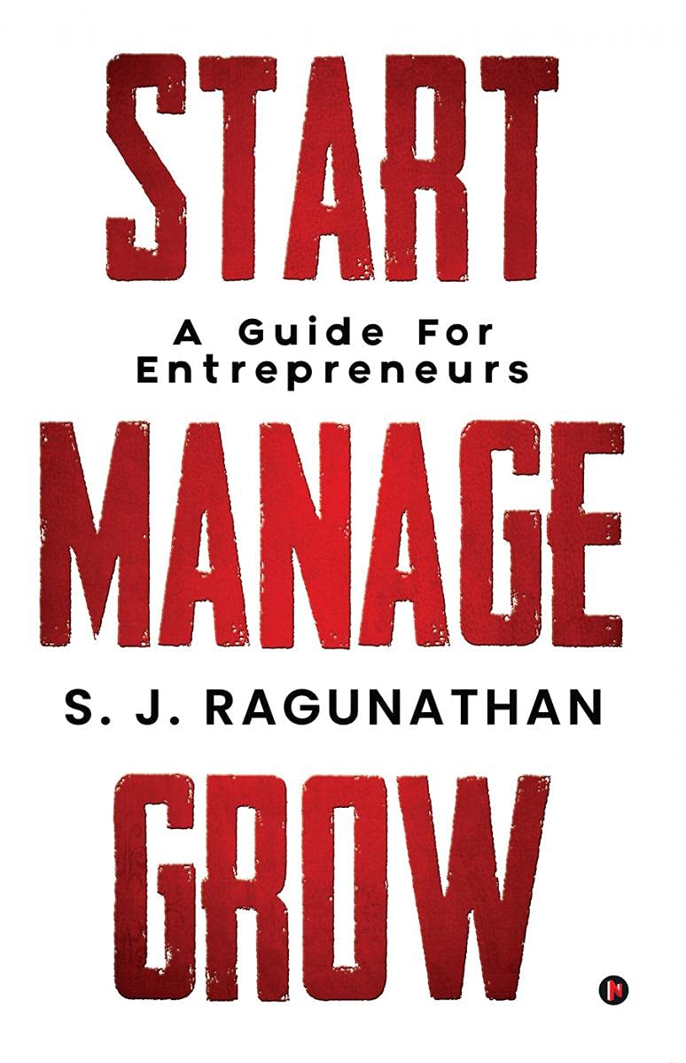 Start Manage Grow : A Guide For Entrepreneurs