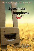 Speechless Happiness : Happiness Of Words